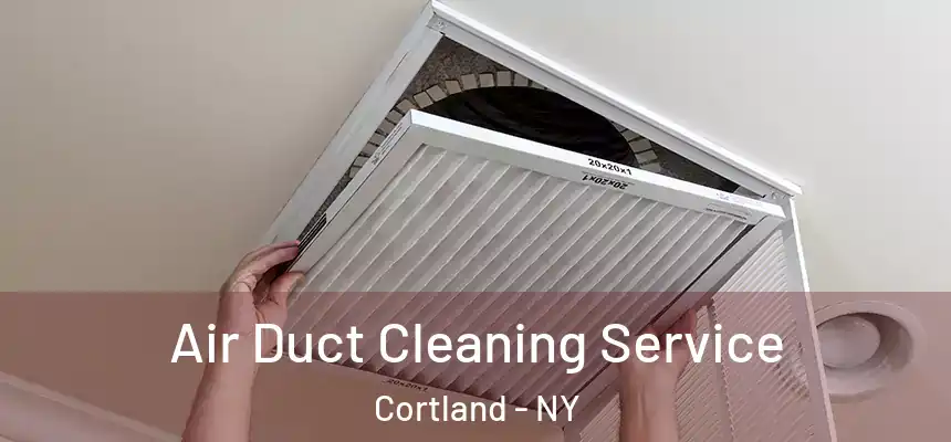  Air Duct Cleaning Service Cortland - NY